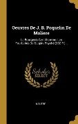 Oeuvres De J. B. Poquelin De Moliere - 
