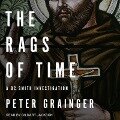 The Rags of Time: A DC Smith Investigation - Peter Grainger