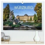 Würzburg - Stadt der Kirchen (hochwertiger Premium Wandkalender 2026 DIN A2 quer), Kunstdruck in Hochglanz - Val Thoermer