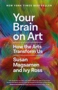Cover-Bild zum Titel 'Your Brain on Art' von 'Susan Magsamen, Ivy Ross'