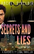 Secrets and Lies (Kansas City Legal Thrillers, #11) - Rachel Sinclair