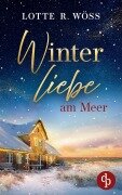 Cover-Bild zum Titel 'Winterliebe am Meer | Ein Küsten Liebesroman' von 'Lotte R. Wöss'