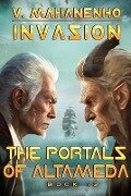 The Portals of Altameda (Invasion Book #3) - Vasily Mahanenko