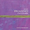 Decadence: A Very Short Introduction - David Weir