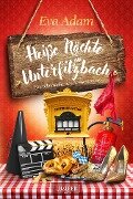 HEIßE NÄCHTE IN UNTERFILZBACH - Eva Adam