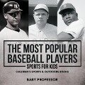 The Most Popular Baseball Players - Sports for Kids | Children's Sports & Outdoors Books - Baby
