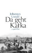 Cover-Bild zum Titel 'Da geht Kafka' von 'Johannes Urzidil'