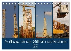 Aufbau eines Gittermastkranes (Tischkalender 2026 DIN A5 quer), CALVENDO Monatskalender - Babetts Bildergalerie - Babett Paul