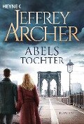 Abels Tochter - Jeffrey Archer