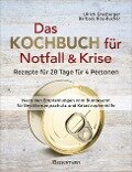Cover-Bild zum Titel 'Das Kochbuch für Notfall und Krise - Rezepte für 28 Tage für 4 Personen. 3 Mahlzeiten und 1 Snack pro Tag.' von 'Ulrich Grasberger'