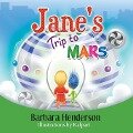 Jane's Trip to Mars - Barbara Henderson