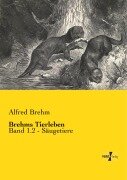 Brehms Tierleben - Alfred Brehm