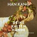 Deine kalten Hände - Han Kang