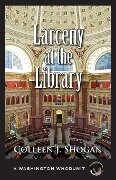 Larceny at the Library - Colleen Shogan
