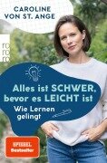 Cover-Bild zum Titel 'Alles ist schwer, bevor es leicht ist' von 'Caroline von St. Ange'