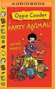 Oggie Cooder Party Animal - Sarah Weeks