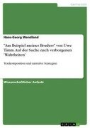 Cover-Bild zum Titel '"Am Beispiel meines Bruders" von Uwe Timm. Auf der Suche nach verborgenen 'Wahrheiten'' von 'Hans-Georg Wendland'