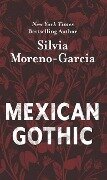 Mexican Gothic - Silvia Moreno-Garcia