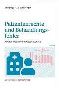 Patientenrechte und Behandlungsfehler - Hansjörg Haack, Lutz Böttger