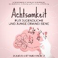 Achtsamkeit für Jugendliche und junge Erwachsene - Stefanie Gräf, Stefan Waidelich, Marco Neumann, Stefan Waidelich