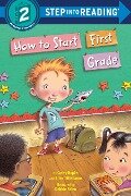 How to Start First Grade - Catherine Hapka, Ellen Titlebaum, Ellen Vandenberg