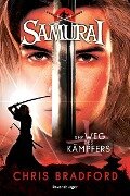 Samurai, Band 1: Der Weg des Kämpfers - Chris Bradford
