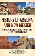 History of Arizona and New Mexico - Captivating History