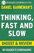 Thinking, Fast and Slow: by Daniel Kahneman | Digest & Review - Reader's Companions