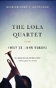The Lola Quartet - Emily St John Mandel