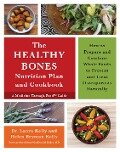 The Healthy Bones Nutrition Plan and Cookbook - Laura Kelly, Helen Bryman Kelly