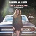 The Hard Crowd: Essays 2000-2020 - Rachel Kushner