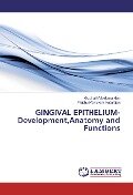 Cover-Bild zum Titel 'GINGIVAL EPITHELIUM-Development,Anatomy and Functions' von 'Gopinath Vivekanandan, Prabhu Manickam Natarajan'