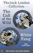The Jack London Collection - Call of the Wild and White Fang - Unabridged - Jack London