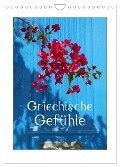 Griechische Gefühle (Wandkalender 2025 DIN A4 hoch), CALVENDO Monatskalender - Gisela Kruse