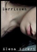 Cover-Bild zum Titel 'Zerrissen' von 'Elena Eckert'