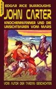 Cover-Bild zum Titel 'John Carter - Knochenmänner und die unsichtbaren vom Mars' von 'Edgar Rice Burroughs'