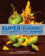 Cover-Bild zum Titel 'Superfreakonomics, Illustrated Edition' von 'Steven D Levitt, Stephen J Dubner'