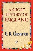 A Short History of England - G. K. Chesterton