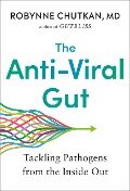 The Anti-Viral Gut - Robynne Chutkan