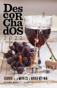 Descorchados 2022 Guide to the wines of Argentina - Patricio Tapia