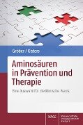 Cover-Bild zum Titel 'Aminosäuren in Prävention und Therapie' von 'Uwe Gröber, Klaus Kisters'
