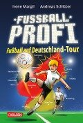 Fußballprofi 5: Fußballprofi - Fußball auf Deutschland-Tour - Andreas Schlüter, Irene Margil