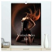 Verlockendes Rot (hochwertiger Premium Wandkalender 2026 DIN A2 hoch), Kunstdruck in Hochglanz - Lichtgestalt Lichtgestalt