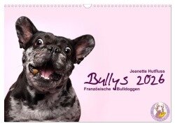 Cover-Bild zum Titel 'Bullys - Französische Bulldoggen 2026 (Wandkalender 2026 DIN A3 quer), CALVENDO Monatskalender' von 'Jeanette Hutfluss'