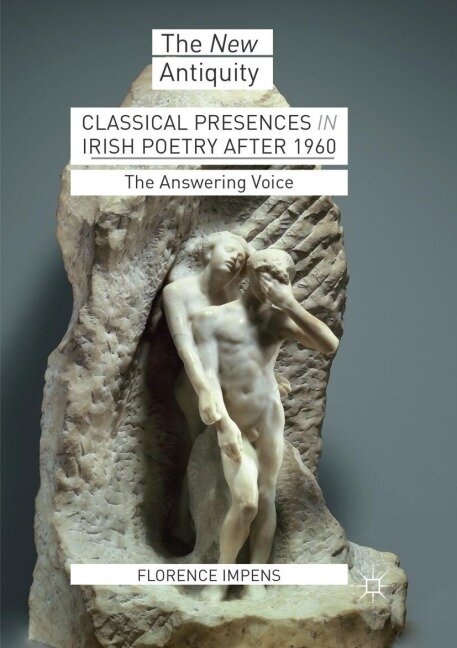 Classical Presences in Irish Poetry after 1960 - Florence Impens