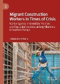 Migrant Construction Workers in Times of Crisis - Iraklis Dimitriadis