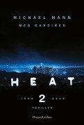 Cover-Bild zum Titel 'Heat 2' von 'Michael Mann, Meg Gardiner, Meg/Michael Gardiner/Mann'