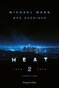 Cover-Bild zum Titel 'Heat 2' von 'Michael Mann, Meg Gardiner, Meg/Michael Gardiner/Mann'