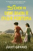 The Seven or Eight Deaths of Stella Fortuna - Juliet Grames