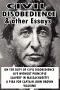 Civil Disobedience and Other Essays - Henry David Thoreau